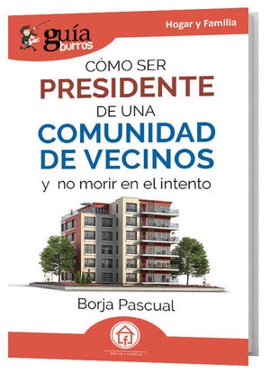 GB: COMO SER PRESIDENTE DE UNA COMUNIDAD DE VECINOS