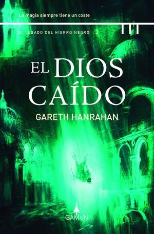 EL DIOS CAIDO.(LEGADO DEL HIERRO NEGRO)