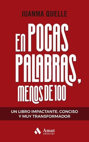 EN POCAS PALABRAS, MENOS DE 100