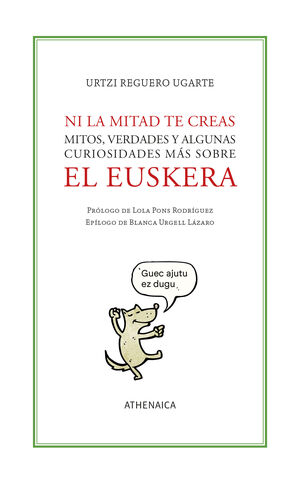 NI LA MITAD TE CREAS   (EL EUSKERA)