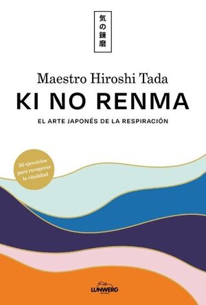 KI NO RENMA. EL ARTE JAPONÉS DE LA RESPIRACIÓN