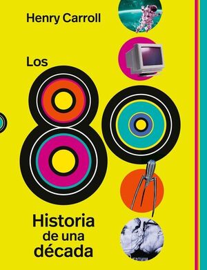 LOS 80 HISTORIA DE UNA DÉCADA