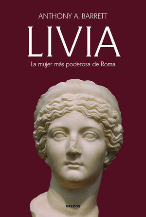 LIVIA. LA MUJER MÁS PODEROSA DE ROMA