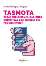 TASMOTA. DESARROLLO DE APLICACIONES DOMÓTICAS CON ESP8266 SIN PROGRAMACIÓN