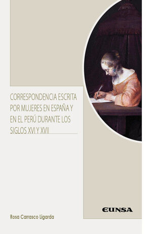 CORRESPONDENCIA ESCRITA POR MUJERES EN ESPAÑA Y EN EL PERÚ DURANTE LOS SIGLOS XV