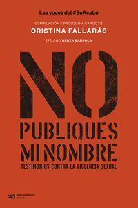 NO PUBLIQUES MI NOMBRE. TESTIMONIOS CONTRA LA VIOLENCIA SEXUAL