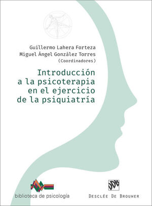 INTRODUCCIÓN A LA PSICOTERAPIA EN EL EJERCICIO DE LA PSIQUIATRÍA