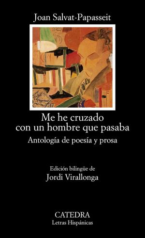 ME HE CRUZADO CON UN HOMBRE QUE PASABA.ANTOLOGIA DE POESIA Y PROSA