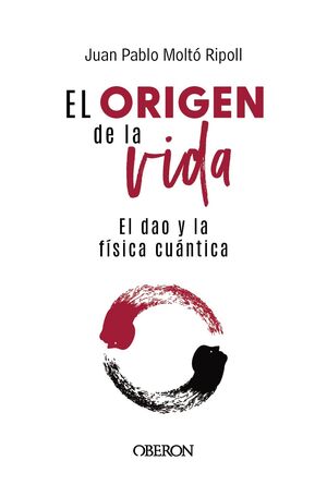 EL ORIGEN DE LA VIDA, EL DAO Y LA FISICA CUANTICA