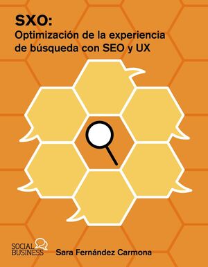 SXO: OPTIMIZACION DE LA EXPERIENCIA DE BUSQUEDA CON SEO Y UX