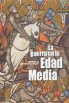 GUERRA EN LA EDAD MEDIA, LA