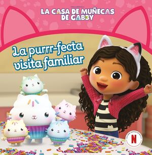 LA CASA DE MUÑECAS DE GABBY. UN CUENTO - LA PURRR-FECTA VISITA FAMILIAR