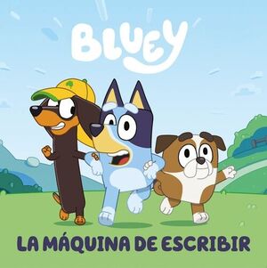 BLUEY. UN CUENTO - LA MAQUINA DE ESCRIBIR (EDICION EN ESPAÑOL)