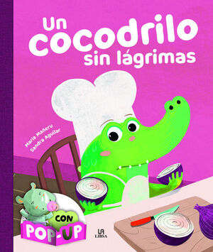 UN COCODRILO SIN LÁGRIMAS (COL. ABRAZOS CON POP-UP)