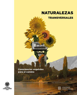 NATURALEZAS TRANSVERSALES.CONSCIENCIAS VEGETALES PARA EL CAMBIO