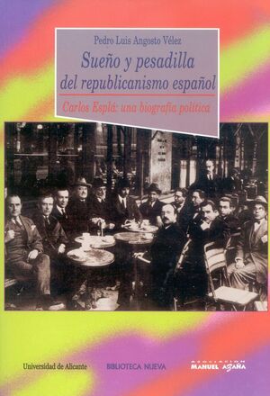 SUEÑO Y PESADILLA DEL REPUBLICANISMO ESPAÑOL