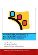 COMUNICACIÓN, UNIVERSIDAD Y SOCIEDAD DEL CONOCIMIENTO. ACTAS DEL IV CONGRESO INT