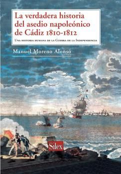 LA VERDADERA HISTORIA DEL ASEDIO NAPOLEONICO DE CADIZ 1812-1812