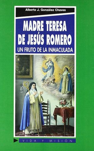MARIA TERESA DE JESUS ROMERO-UN FRUTO DE LA INMACULADA