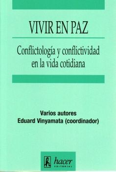 VIVIR EN PAZ. CONFLICTOLOGIA Y CONFLICTIVIDAD VIDA COTIDIANA