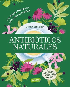 ANTIBIÓTICOS NATURALES  (CON MÁS DE 200 RECETAS)