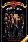 MÖTLEY CRÜE LOS EXCESOS DE UNA BANDA SALVAJE