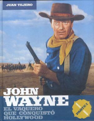 JOHN WAYNE PARTE 1: EL VAQUERO QUE CONQUISTÓ HOLLYWOOD