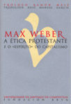 MAX WEBER. A ÉTICA PROTESTANTE E O ESPIRITO DO CAPITALISMO