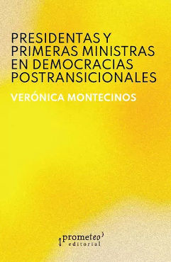 PRESIDENTAS Y PRIMERAS MINISTRAS EN DEMOCRACIAS POSTRANSICIONALES