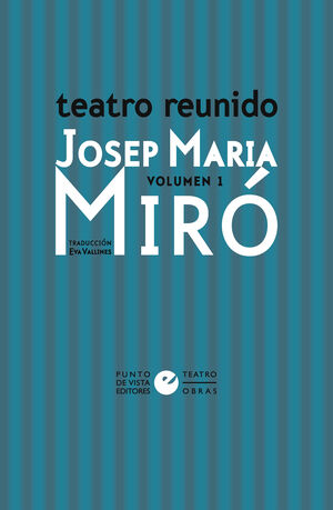 TEATRO REUNIDO DE JOSEP MARIA MIRÓ VOL. 1