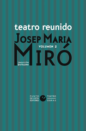 TEATRO REUNIDO DE JOSEP MARIA MIRÓ VOL. 2